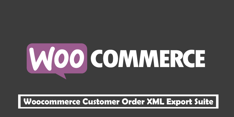 WooCommerce Customer Order XML Export Suite v2.0.0