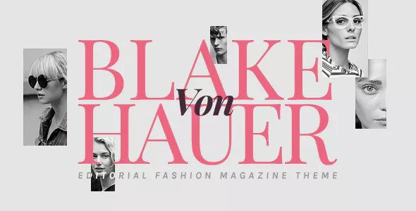 Blake von Hauer v5.0 - Editorial Fashion Magazine Theme