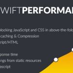 Swift Performance - WordPress Cache & Performance Booster Beta Nulled v2.2.2